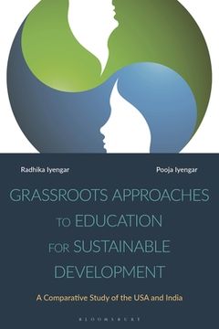 portada Grassroots Approaches to Education for Sustainable Development: A Comparative Study of the USA and India (en Inglés)