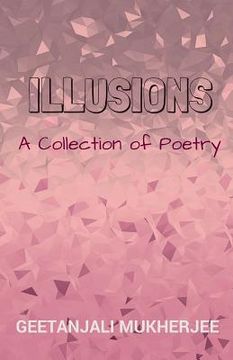 portada Illusions: A Collection of Poetry (en Inglés)