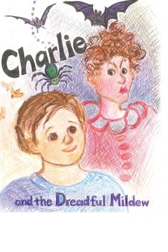 portada Charlie and the Dreadful Mildew (en Inglés)