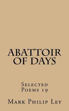 portada Abattoir of Days: Selected Poems 19 (en Inglés)