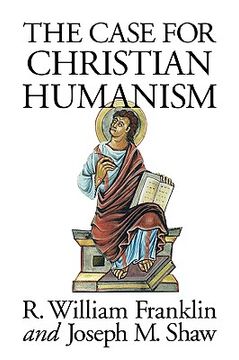 portada the case for christian humanism (en Inglés)