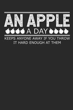 portada An Apple a Day Keeps Anyone Away If You Throw It Hard Enough at Them (en Inglés)