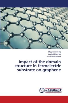 portada Impact of the domain structure in ferroelectric substrate on graphene (in English)