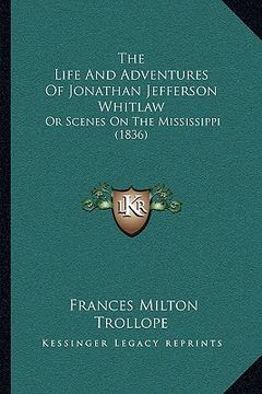 portada the life and adventures of jonathan jefferson whitlaw: or scenes on the mississippi (1836)