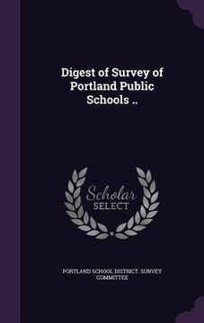 portada Digest of Survey of Portland Public Schools .. (in English)