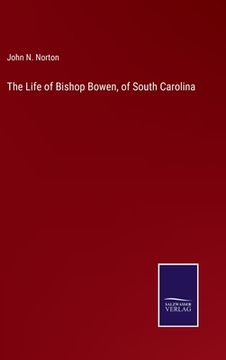 portada The Life of Bishop Bowen, of South Carolina (en Inglés)