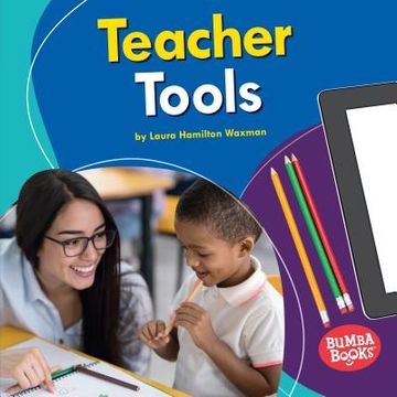 portada Teacher Tools (Bumba Books ® ― Community Helpers Tools of the Trade) (en Inglés)