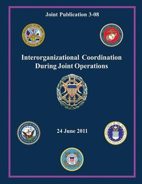 portada Interorganizational Coordination During Joint Operations (Joint Publication 3-08) (en Inglés)