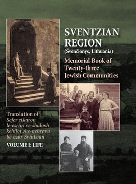 portada Memorial Book of the Sventzian Region - Part I - Life: Memorial Book of Twenty - Three Destroyed Jewish Communities in the Svintzian Region (en Inglés)