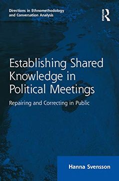 portada Establishing Shared Knowledge in Political Meetings: Repairing and Correcting in Public (Directions in Ethnomethodology and Conversation Analysis) (en Inglés)
