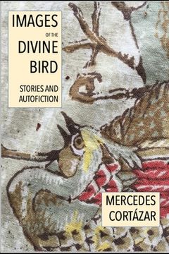 portada Images of the Divine Bird: Autofiction and Stories (in English)