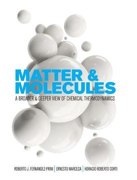 portada Matter and Molecules: A Broader and Deeper View of Chemical Thermodynamics (in English)