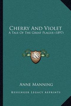 portada cherry and violet: a tale of the great plague (1897) (en Inglés)