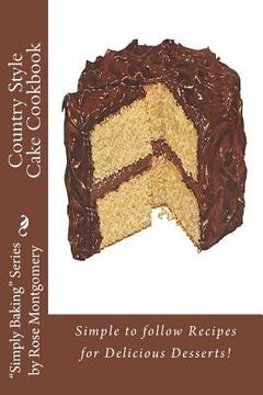 portada Country Style Cake Cookbook: Simple to follow Recipes for Delicious Desserts! (en Inglés)