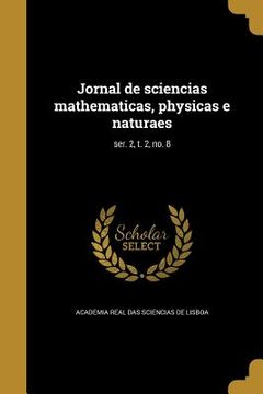 portada Jornal de sciencias mathematicas, physicas e naturaes; ser. 2, t. 2, no. 8