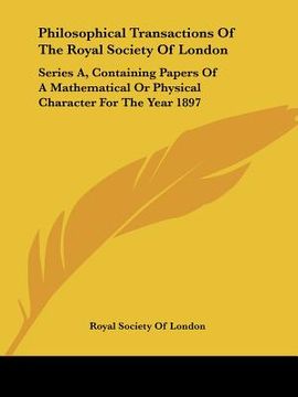 portada philosophical transactions of the royal society of london: series a, containing papers of a mathematical or physical character for the year 1897
