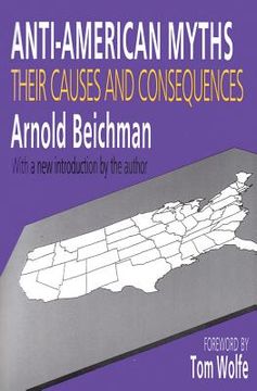 portada Anti-American Myths: Their Causes and Consequences