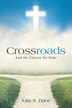 portada Crossroads: And the Choices We Make (en Inglés)