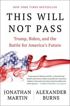 portada This Will not Pass: Trump, Biden, and the Battle for America'S Future (in English)