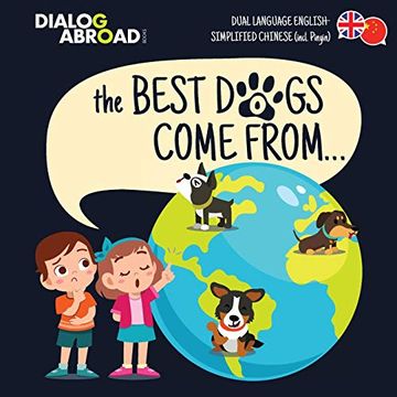 portada The Best Dogs Come From. (Dual Language English-Simplified Chinese (Incl. Pinyin)): A Global Search to Find the Perfect dog Breed 