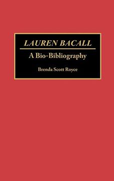 portada Lauren Bacall: A Bio-Bibliography (Bio-Bibliographies in the Performing Arts) (en Inglés)