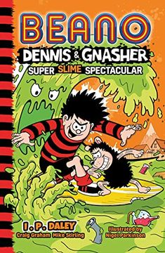 portada Beano Dennis & Gnasher: Super Slime Spectacular: Book 4 in the Funniest Illustrated Series for Kids, Brand-New for 2022 (en Inglés)