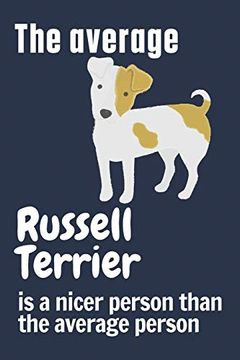 portada The Average Russell Terrier is a Nicer Person Than the Average Person: For Russell Terrier dog Fans (en Inglés)