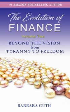 portada The Evolution of Finance: Beyond the Vision from Tyranny to Freedom (in English)
