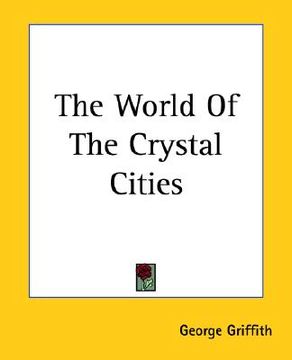 portada the world of the crystal cities (en Inglés)