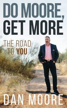 portada Do Moore, Get More: The Road to You (in English)