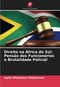 portada Direito na África do Sul: Pensão dos Funcionários e Brutalidade Policial (en Portugués)