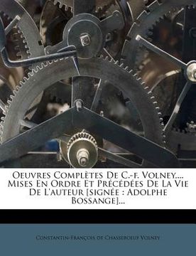 portada Oeuvres Complètes De C.-f. Volney, ... Mises En Ordre Et Précédées De La Vie De L'auteur [signée: Adolphe Bossange]... (in French)