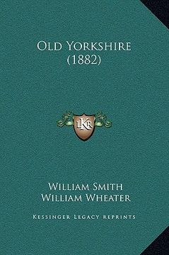 portada old yorkshire (1882) (in English)