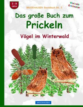 portada BROCKHAUSEN Bastelbuch Bd. 2: Das grosse Buch zum Prickeln: Vögel im Winterwald (en Alemán)