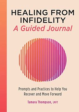 portada Healing From Infidelity: A Guided Journal: Prompts and Practices to Help you Recover and Move Forward 