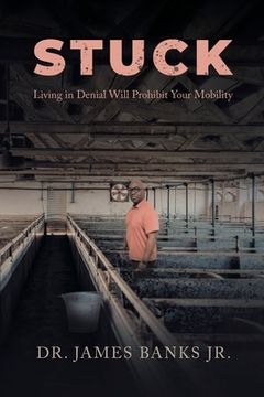portada Stuck: Living in Denial Will Prohibit Your Mobility