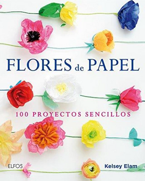 portada Flores de Papel: 100 Proyectos Sencillos
