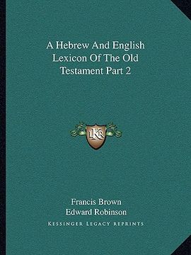 portada a hebrew and english lexicon of the old testament part 2 (en Inglés)