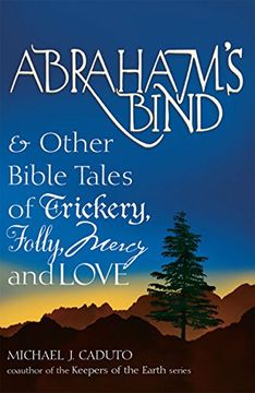 portada Abraham's Bind: & Other Bible Tales of Trickery, Folly, Mercy and Love