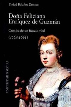 portada Doña Feliciana Enríquez de Guzmán: Crónica de un fracaso vital (1569 - 1644) (Literatura)