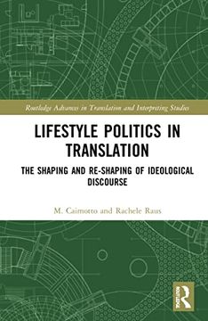 portada Lifestyle Politics in Translation: The Shaping and Re-Shaping of Ideological Discourse (Routledge Advances in Translation and Interpreting Studies) (in English)