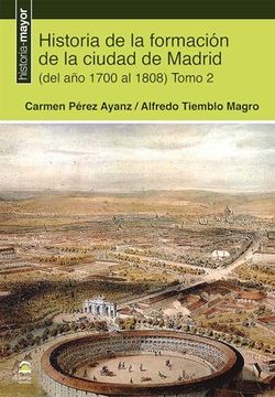 portada Historia de la Formacion de la Ciudad de Madrid (Del año 1700 al 1808) Tomo 2
