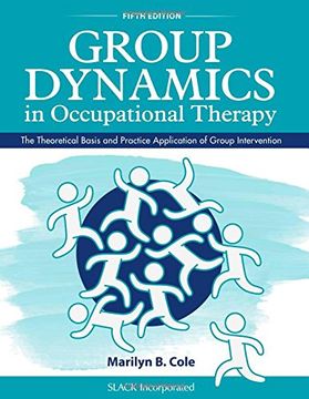 portada Group Dynamics in Occupational Therapy: The Theoretical Basis and Practice Application of Group Intervention (in English)