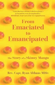 portada From Emaciated to Emancipated: The Story of a Skinny Mango (en Inglés)