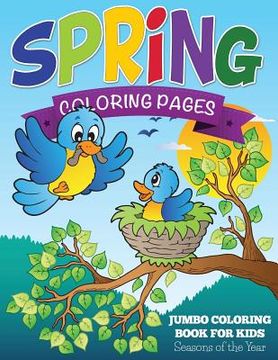 portada Spring Coloring Pages (Jumbo Coloring Book for Kids - Seasons of the Year) (en Inglés)