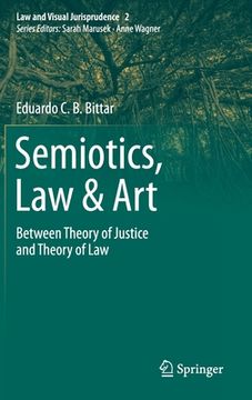 portada Semiotics, Law & Art: Between Theory of Justice and Theory of Law (in English)