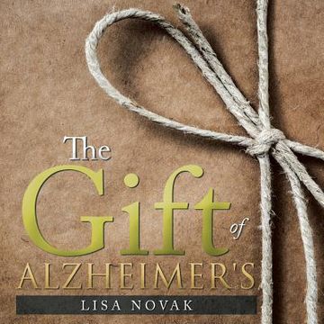 portada The Gift of Alzheimer's (en Inglés)