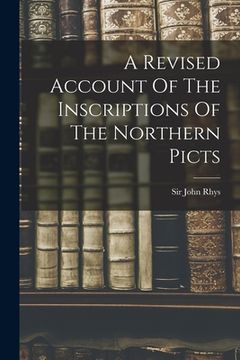 portada A Revised Account Of The Inscriptions Of The Northern Picts (en Inglés)