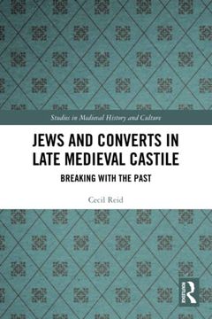 portada Jews and Converts in Late Medieval Castile (Studies in Medieval History and Culture) (en Inglés)