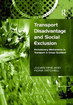 portada Transport Disadvantage and Social Exclusion: Exclusionary Mechanisms in Transport in Urban Scotland (en Inglés)